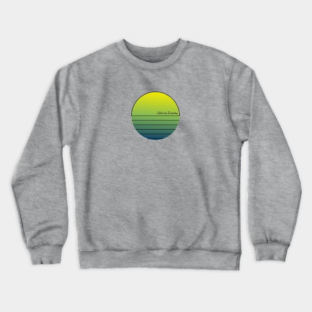 California Dreaming Crewneck Sweatshirt by nyah14